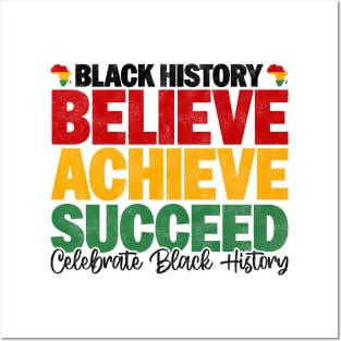 Black History Believe Achieve Succeed Celebrate Black History - Melanin African American Posters and Art